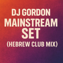 MAIN STREAM SET 1 (Hebrew Club Mix)