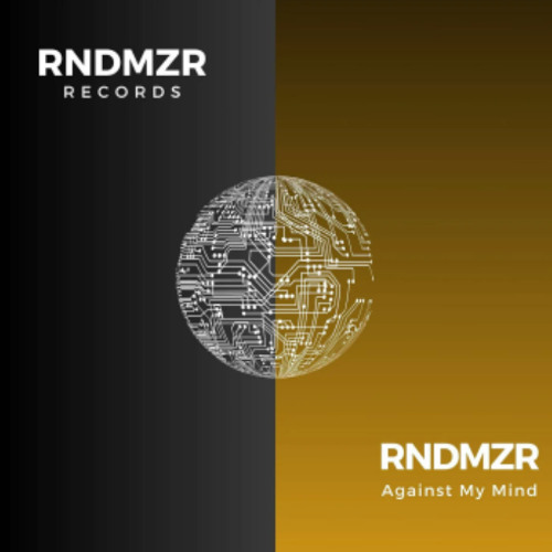 RNDMZR - Against My Mind