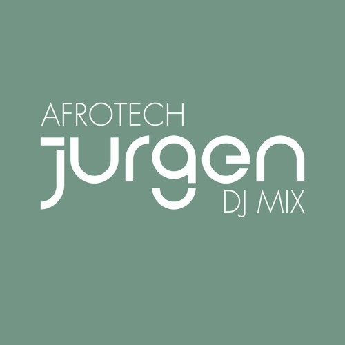 Stream Afrotech August 2022 Jurgen Dj Mix by Jurgen Booi Listen