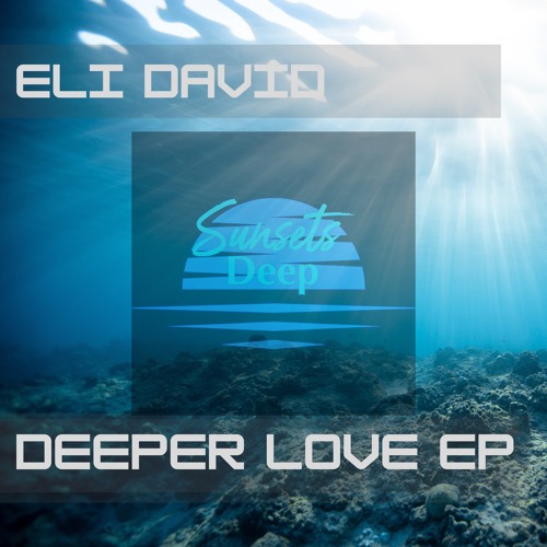 Deeper Love [Sunsets Deep]