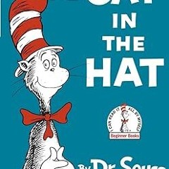 ~Read~[PDF] The Cat in the Hat - Dr. Seuss (Author)