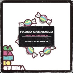 Alan Walker x Ozuna - Faded x Caramelo (Ivan RF Mashup)// COPYRIGHT