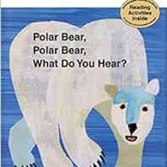 [FREE] EBOOK 📭 Polar Bear, Polar Bear, What Do You Hear? My First Reader by Bill Mar