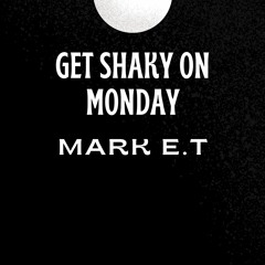 Get Shaky On Monday