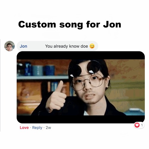 Custom Song for Jon