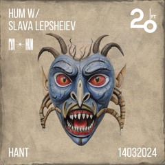 HUM w/ Slava Lepsheiev @ 20ft Radio - 14/03/2025