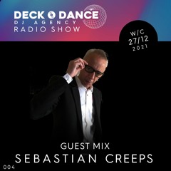 SEBASTIAN CREEPS - Deck-O-Dance Dj Agency Radio Show 004 [27.12.2021]