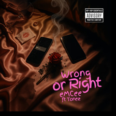 Wrong or Right – Tonezz x eMCee (Unofficial Release) | Mixed by @ProdByTonez