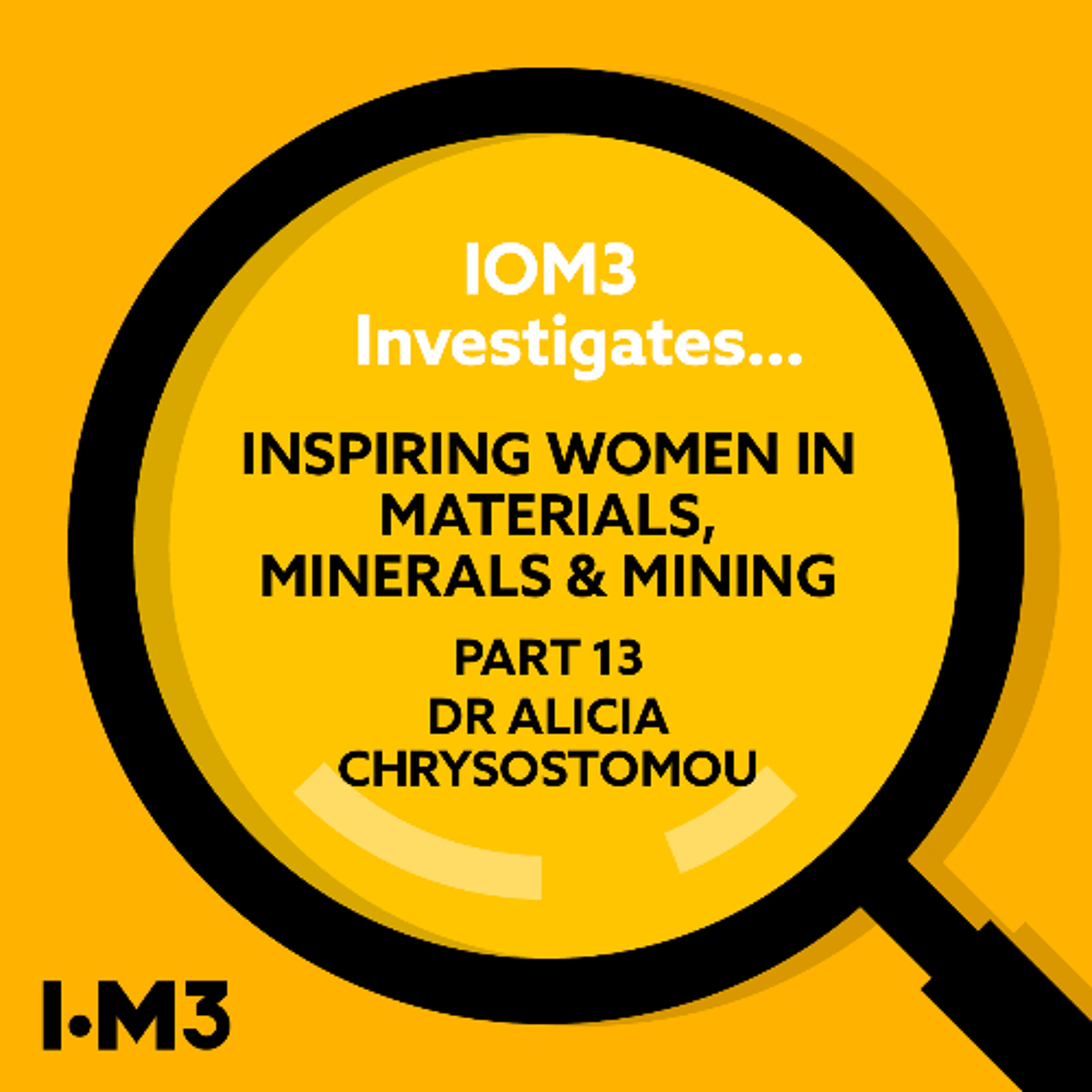 IOM3 Investigates... Inspiring women in Materials, Minerals & Mining, Dr Alicia Chrysostomou
