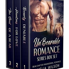 GET EBOOK 📁 UnBearable Romance Series: Complete Shifter Romance Series by  Amelia Wi