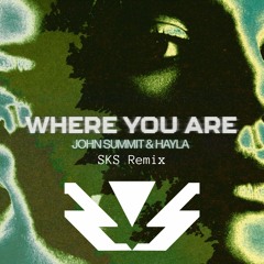 John Summit & HAYLA - Where You Are (SKS Remix)