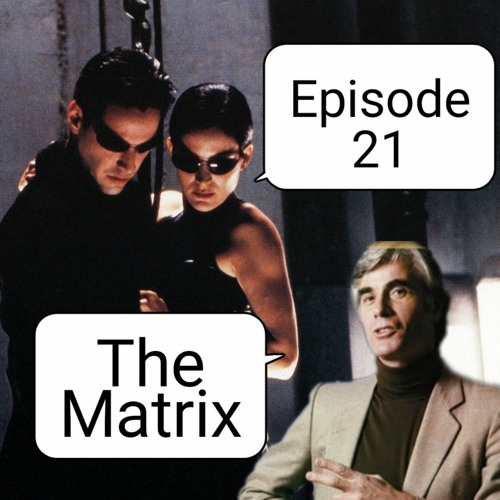 Episode 21: The Matrix