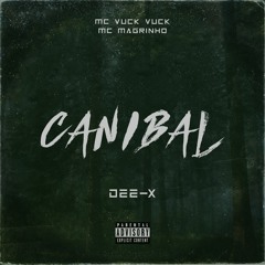 Dee-X - Canibal (MC Vuk Vuk & MC Magrinho)