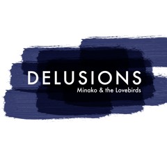 Delusions (Lovebirds Mix)