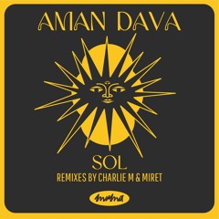 Premiere | Aman Dava - Sol (Charlie M Remix)