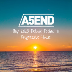 May 2025 Melodic Techno & Progressive House Mix