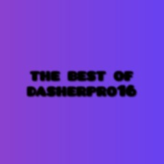 The Best Of DASHERPRO16