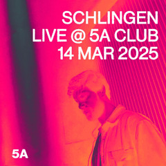 Schlingen @ 5A Club - Mar 2025