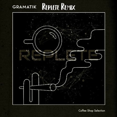 Gramatik - Muy Tranquilo (Replete Edit)