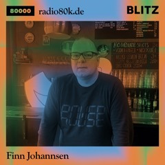 Radio 80000 x Blitz Take Over — Finn Johannsen [19.12.20]