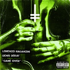 Lorenzo Raganzini, Denis Dekay - Game Over (Extended Mix) [HEX Recordings]