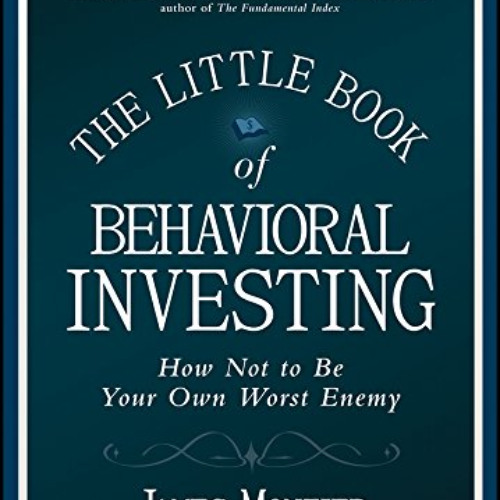 VIEW EBOOK 📒 The Little Book of Behavioral Investing: How not to be your own worst e