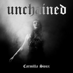 ⛓ Carmilla Sioux - Unchained