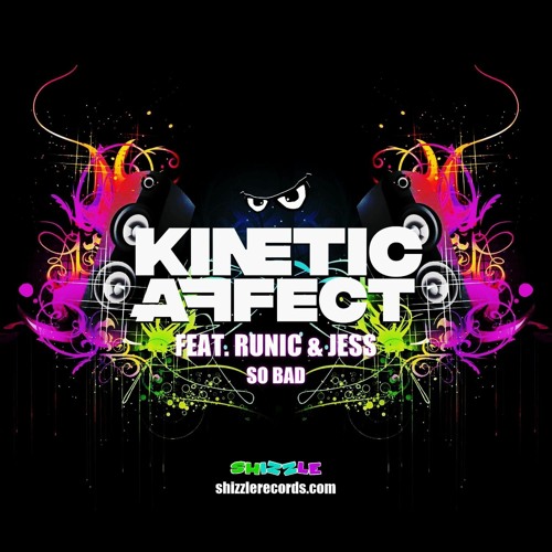 Kinetic Affect - Feat Runic & Jess- So Bad