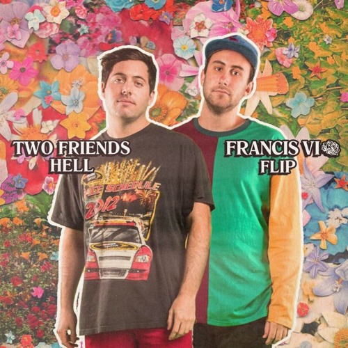 Two Friends - Hell (Francis VI Flip)