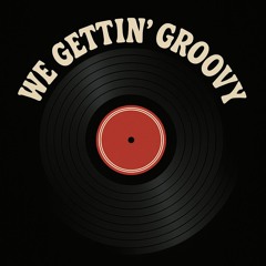 We gettin' groovy [FREE DL]