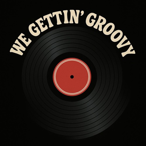 We gettin' groovy [FREE DL]