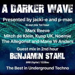 #342 A Darker Wave 04-09-2021 with guest mix 2nd hr by Benjamin Stahl