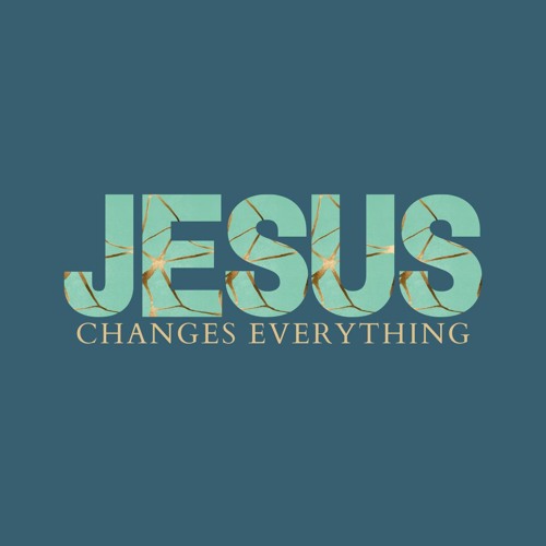 07/25/21 - Jesus Changes Everything - John 14:6 - Brad O'Brien