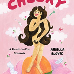 DOWNLOAD EPUB 📂 Cheeky: A Head-to-Toe Memoir by  Ariella Elovic [KINDLE PDF EBOOK EP