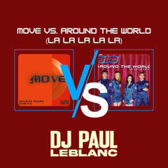 Move VS. Around The World (La La La La La)