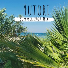 Yutori - Summer 2024 Mix