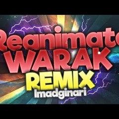 Reanimate - Warak | REMIX by Imadjinari | Original Version