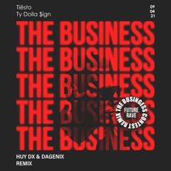 Tiësto ft. Ty Dolla $ign - The Business [Dagenix & Huy DX Remix]
