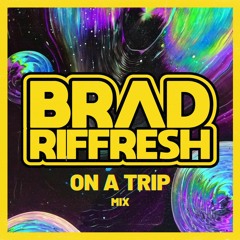 Brad Riffresh - On A Trip