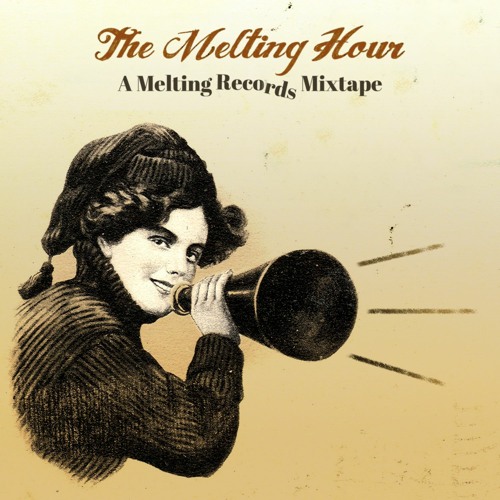 The Melting Hour (A Melting Records Mixtape)