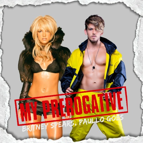 #FreeDownload | Britney Spears, Thiago Antony - My Prerogative (Paullo Góes 'Put it Rework' Mash)