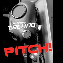 Pitch! @ Banging Techno sets 276