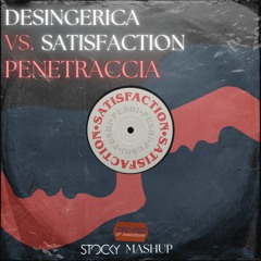 Satisfaction x Desingerica- Penetraccia (Stocky Mashup)