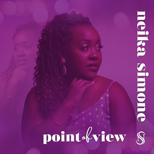 Neika Simone : Point Of View