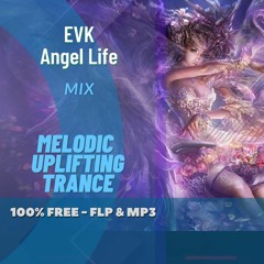 [FREE FLP] EVK -  Melodic Uplifting Trance-Angel Life-Free Flp-Free MP3 - free flp
