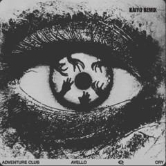 Avello, Adventure Club - CRY (KAIYO REMIX)
