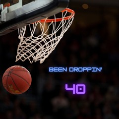 Been Droppin' 40 (Prod. Sam Weiss)