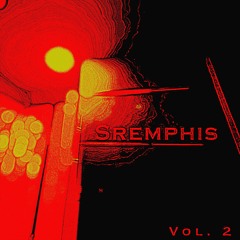 SREMPHIS VOL. 2 (FULL EP)