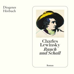 Charles Lewinsky, Rauch und Schall. Diogenes Verlag 978-3-257-69517-5
