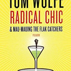 DOWNLOAD PDF ☑️ Radical Chic and Mau-Mauing the Flak Catchers by  Tom Wolfe EPUB KIND